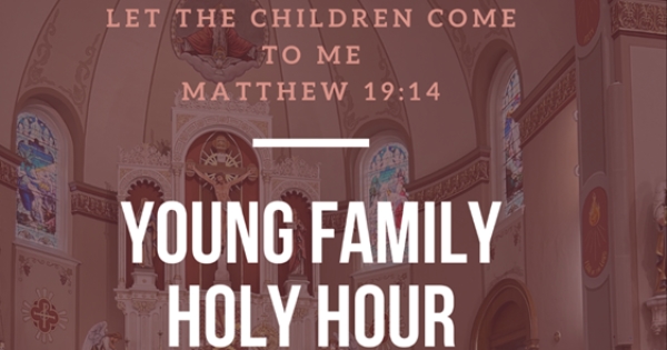 Young Family Holy Hour
