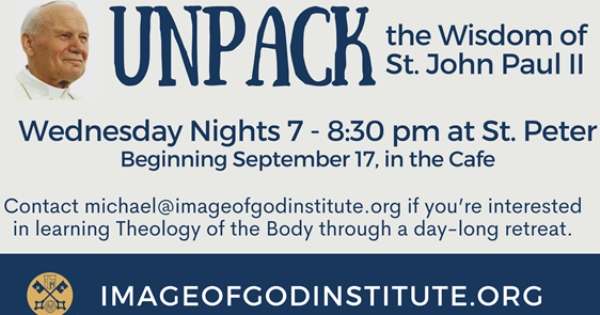 Unpack the Wisdom of St. John Paul II